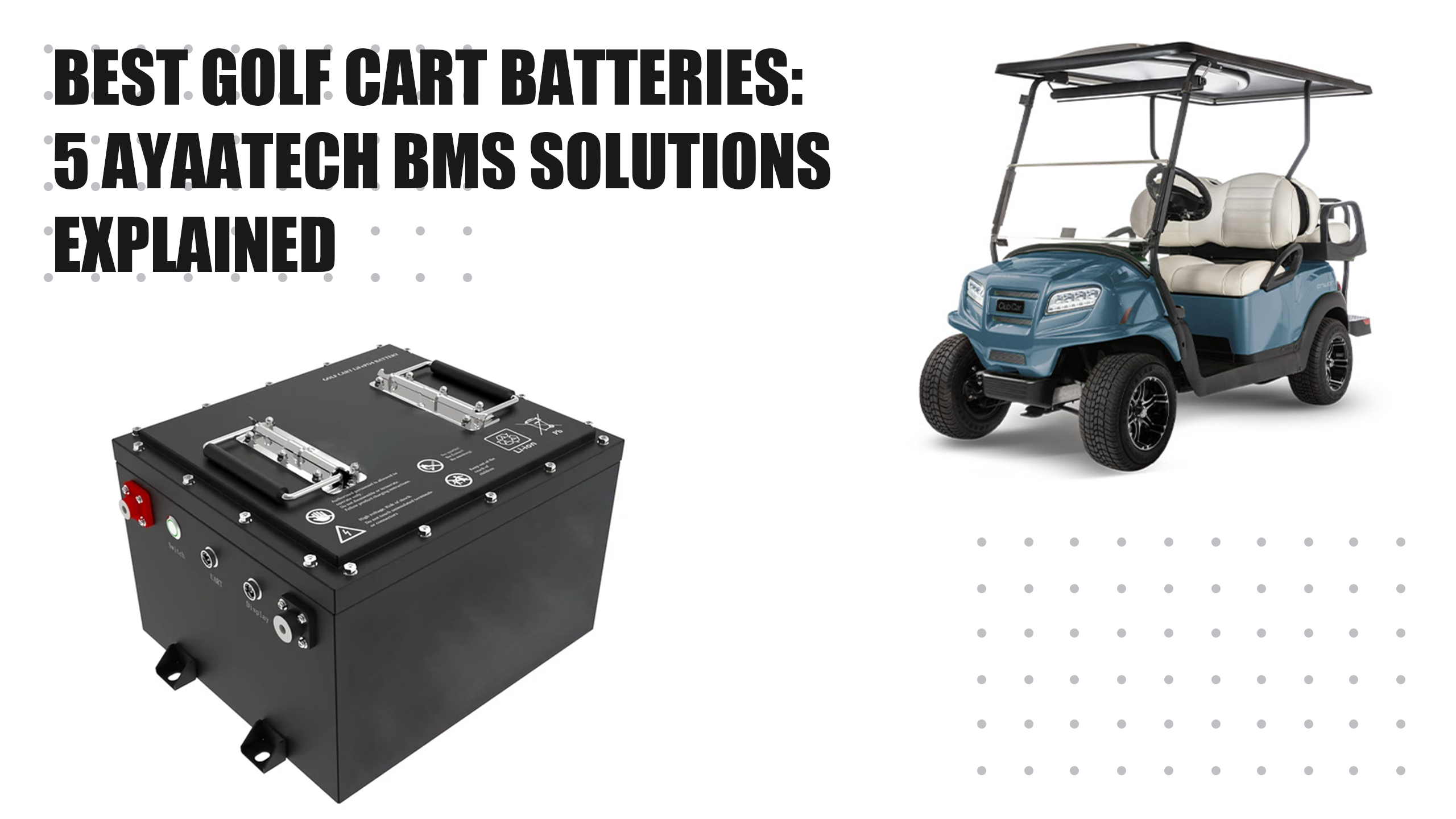 Best Golf Cart Batteries: 5 Ayaatech BMS Solutions Explained