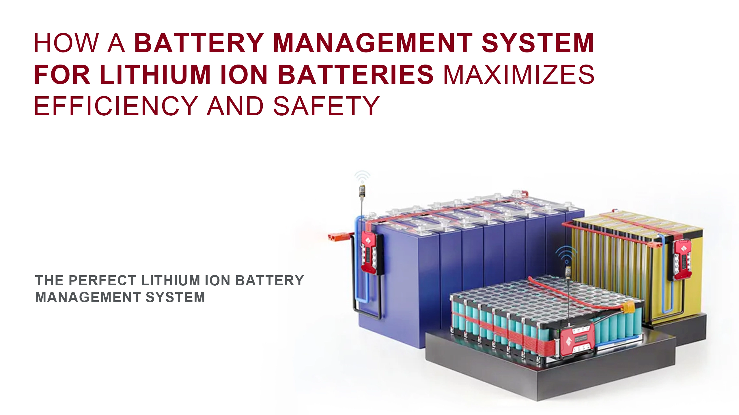 How a Battery Management System for Lithium Ion Batteries Maximizes Efficiency and Safety