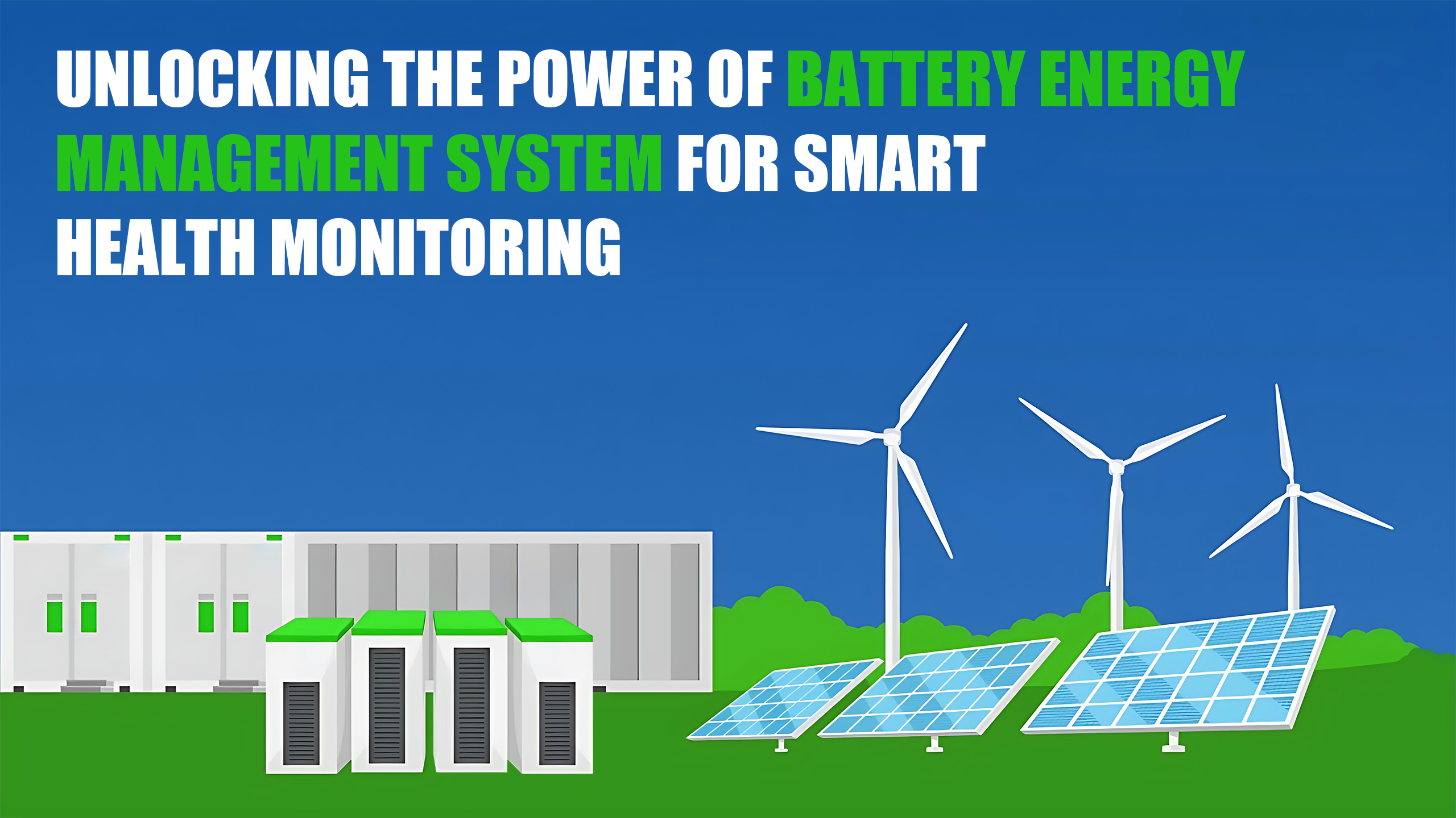 Unlocking the Power of Battery Energy Management System for Smart Health Monitoring