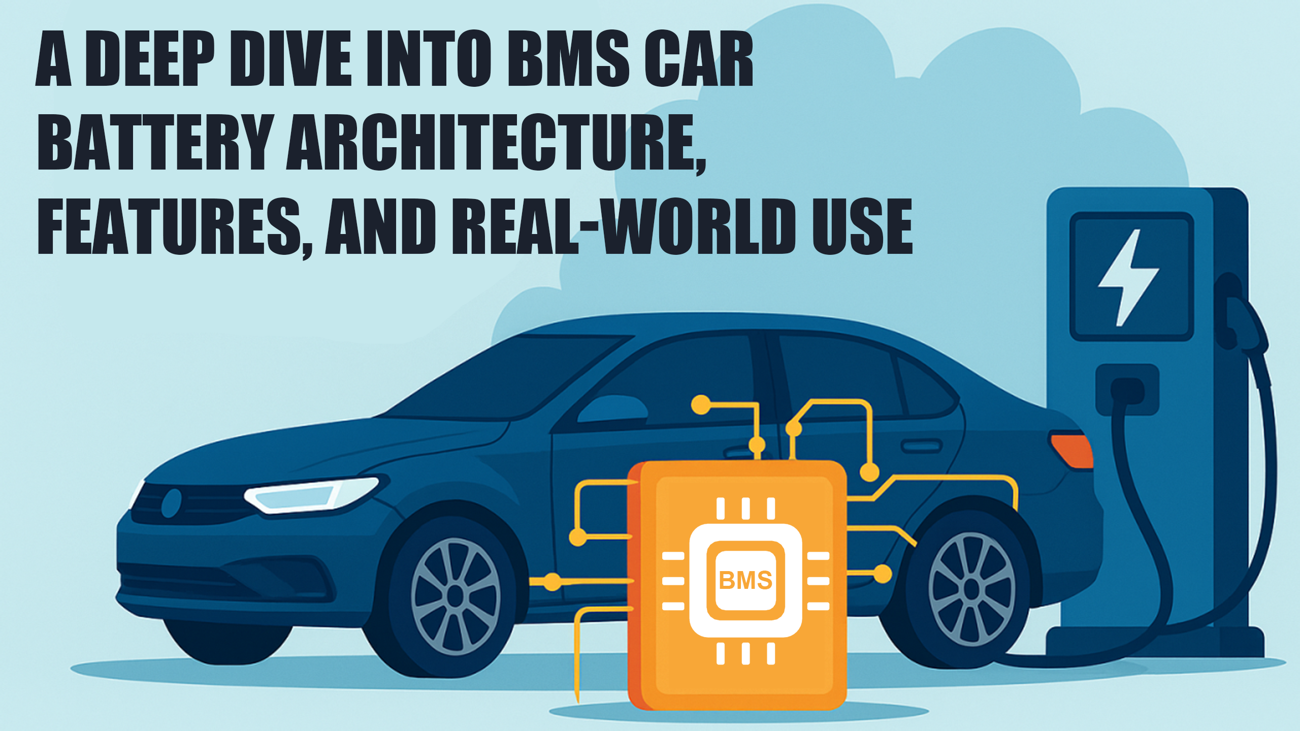 A Deep Dive into BMS Car Battery Architecture, Features, and Real-World Use